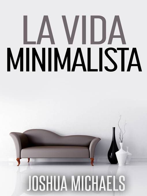 Title details for La Vida Minimalista by Joshua Michaels - Available